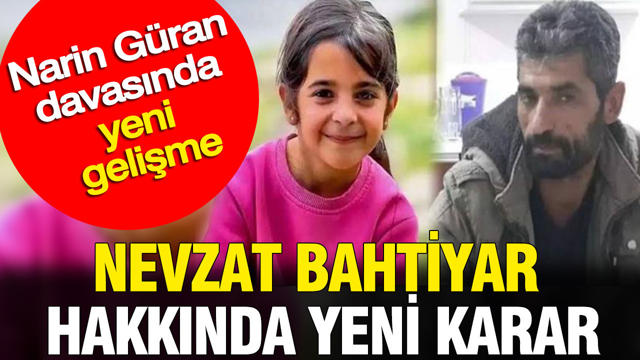 Narin guran davasinda yeni gelisme nevzat bahtiyar hakkinda yeni karar aGwB52aq
